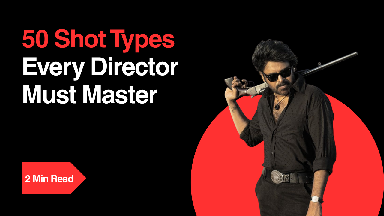 50 Shot Types Every Director Must Master