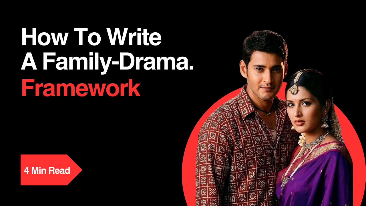 FAMILY DRAMA WRITING FRAMEWORK