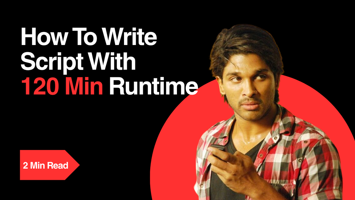 How To Write Your Script With 120 Min Runtime
