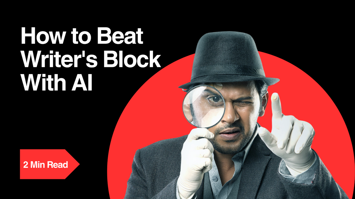 How to Beat Writer's Block With AI