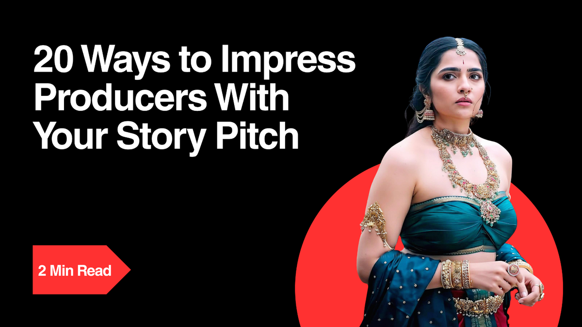 20 Ways to Impress Producers With Your Story Pitch