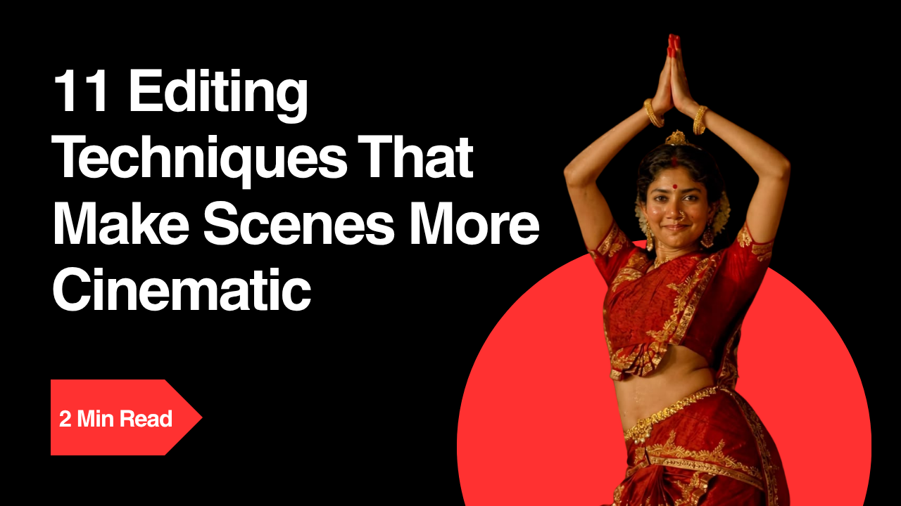 11 Editing Techniques That Make Scenes More Cinematic