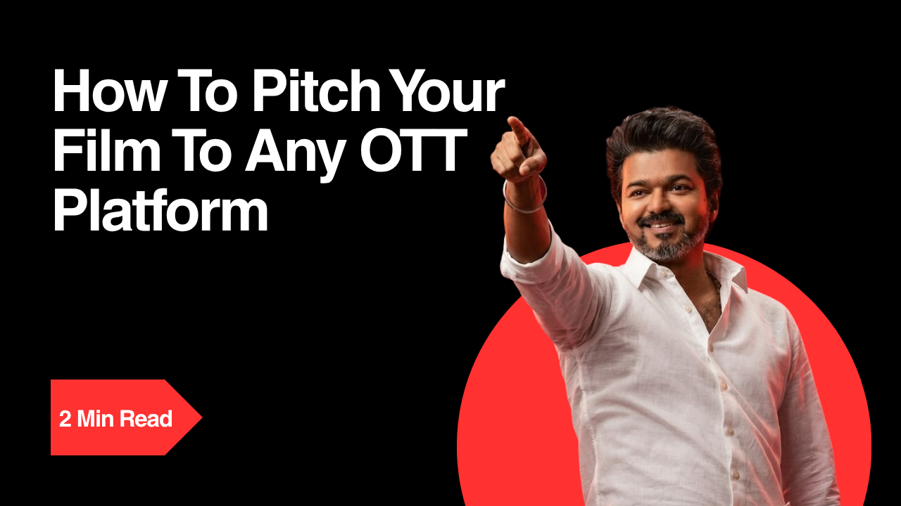 How to Pitch Your Film to any OTT Platform
